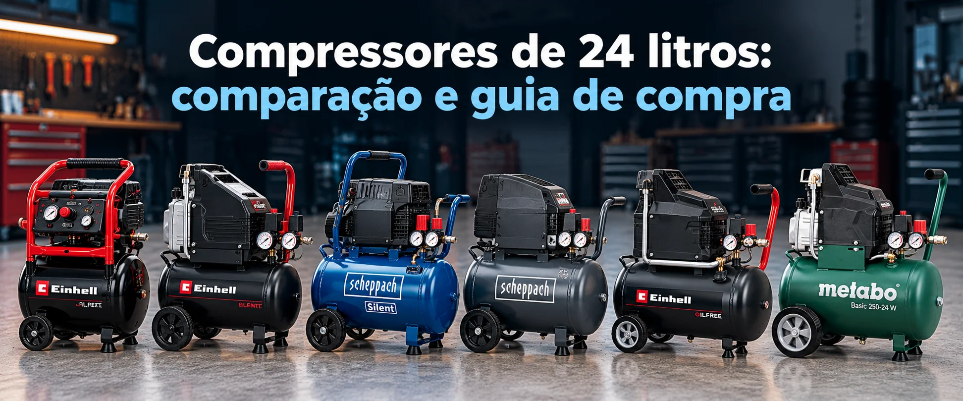 Compressores de 24 litros — comparação e guia de compra: seis modelos numa oficina